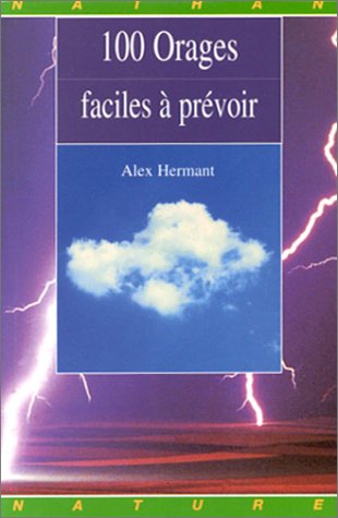 Alex Hermant. 100 orages faciles à prévoir.