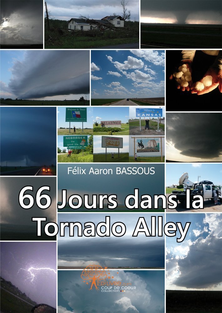 Felix Aaron Bassous. 66 jours dans la Tornado Alley.