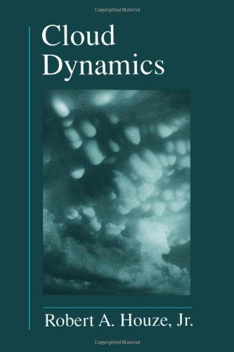 Robert A. Houze Jr. Cloud dynamics.
