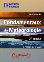 Sylvie Malardel. Fondamentaux de météorologie - 2ème édition - à l'école du temps