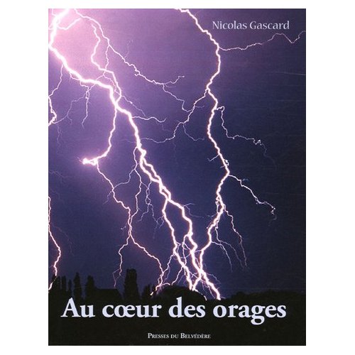 Nicolas Gascard. Au coeur des orages. 